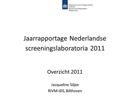 Jaarrapportage Nederlandse screeningslaboratoria 2011