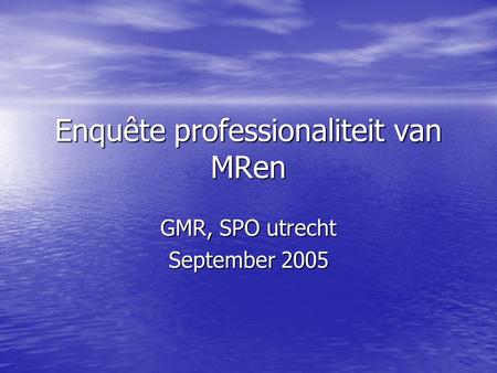 Enquête professionaliteit van MRen