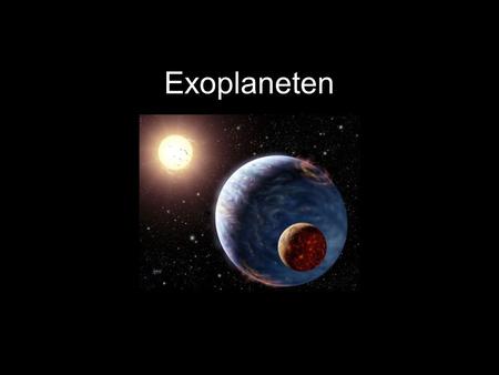 Exoplaneten.