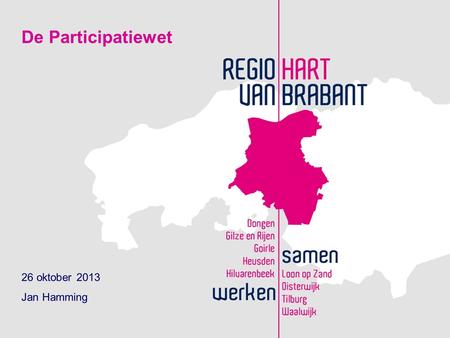 De Participatiewet 26 oktober 2013 Jan Hamming. Presentatie De Participatiewet: wat verandert er voor gemeenten? Uitdagingen Inzet VNG (de knelpunten)