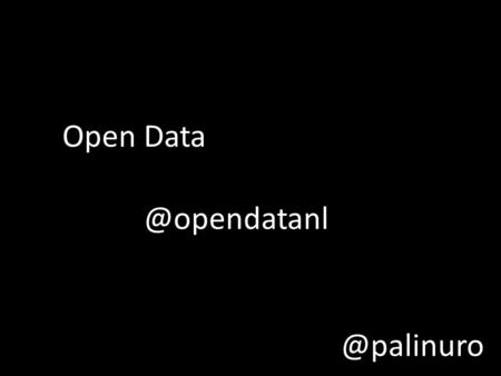 Open Data @opendatanl @palinuro.