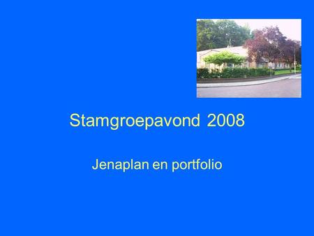Stamgroepavond 2008 Jenaplan en portfolio.