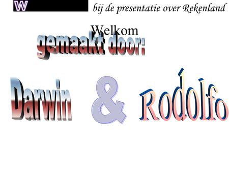Welkom bij de presentatie over Rekenland gemaakt door: Rodolfo &