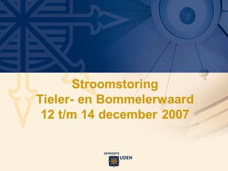 Stroomstoring Tieler- en Bommelerwaard 12 t/m 14 december 2007