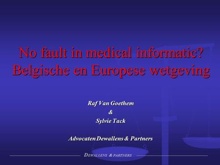 No fault in medical informatic? Belgische en Europese wetgeving