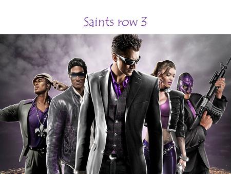 Saints row 3. Informatie Jaar 2012 Geschikt voor: Xbox Playstation 3 en PC Makers: volition INC Uitgever: Deep Silver Genre: Sandbox, te vergelijken met.