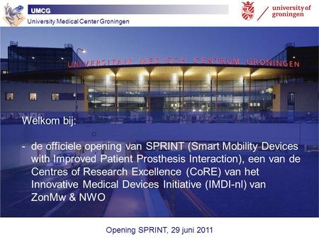 UMCG University Medical Center Groningen Welkom bij:
