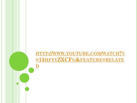 Http://www.youtube.com/watch?v=15hfyyZXCFg&feature=related.