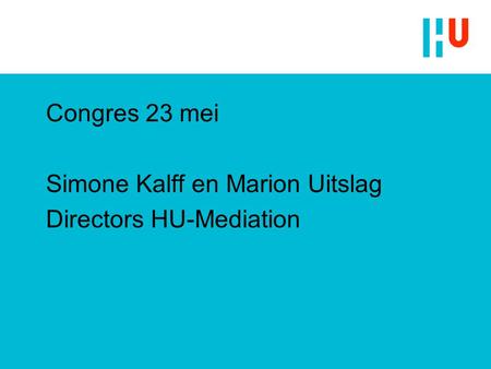 Congres 23 mei Simone Kalff en Marion Uitslag Directors HU-Mediation.