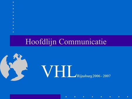 Hoofdlijn Communicatie VHL Rijnsburg 2006 - 2007.