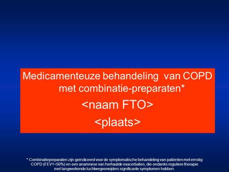 Medicamenteuze behandeling van COPD met combinatie-preparaten*