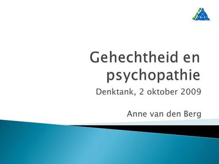 Denktank, 2 oktober 2009 Anne van den Berg. Hoe de gehechtheidrepresentaties zich in de interactie uiten (meten met GBI):  Veilig en autonoom (coherent,