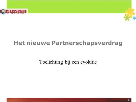 1 Het nieuwe Partnerschapsverdrag Toelichting bij een evolutie.