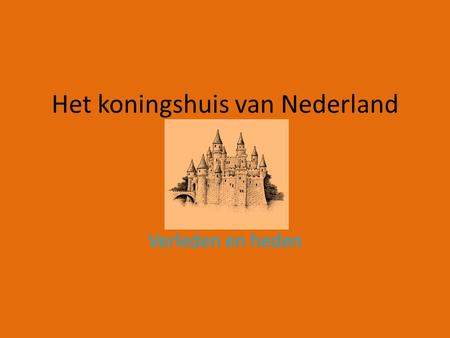 Het koningshuis van Nederland