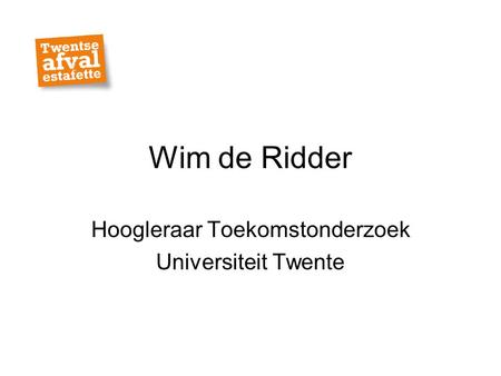 Hoogleraar Toekomstonderzoek Universiteit Twente