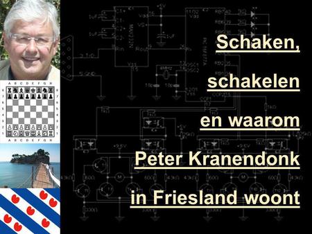 Schaken, schakelen en waarom Peter Kranendonk in Friesland woont.