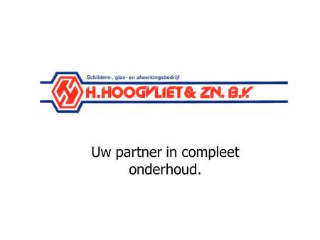 Schildersbedrijf Hoogvliet Wageningen Uw partner in compleet onderhoud.