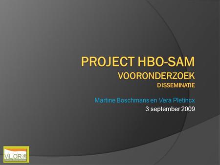 PROJECT HBO-SAM Vooronderzoek Disseminatie