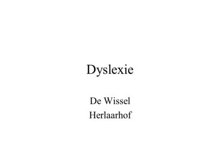 Dyslexie De Wissel Herlaarhof.