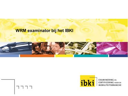 WRM examinator bij het IBKI