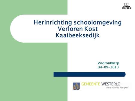 Herinrichting schoolomgeving Verloren Kost Kaaibeeksedijk Voorontwerp 04–09-2013.