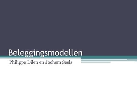 Beleggingsmodellen Philippe Dilen en Jochem Seels.