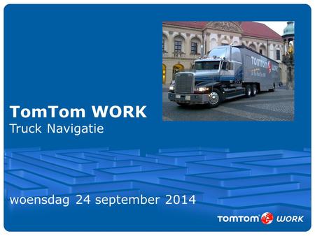 TomTom WORK Truck Navigatie woensdag 24 september 2014.