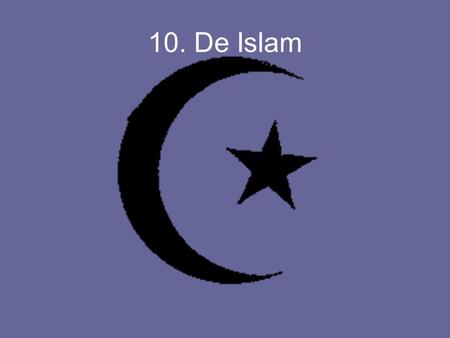 10. De Islam.