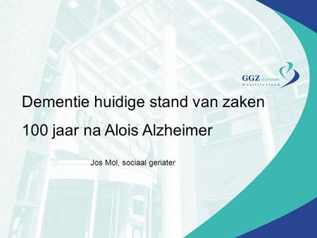 Dementie huidige stand van zaken 100 jaar na Alois Alzheimer
