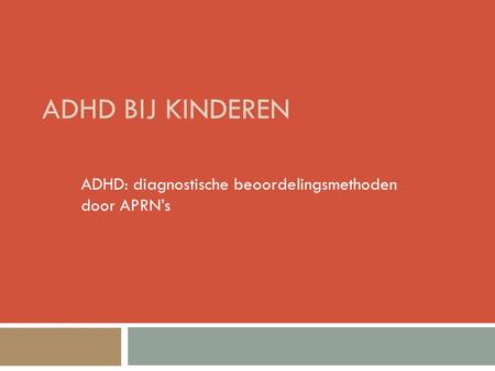 ADHD: diagnostische beoordelingsmethoden door APRN’s