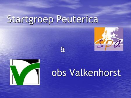Startgroep Peuterica & obs Valkenhorst.