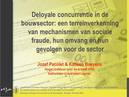 Jozef Pacolet & Katleen Baeyens, ‘Deloyale concurrentie in de bouwsector: een terreinverkenning van mechanismen van sociale fraude, hun omvang en hun gevolgen.