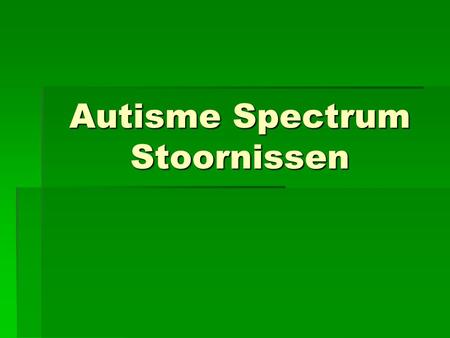 Autisme Spectrum Stoornissen
