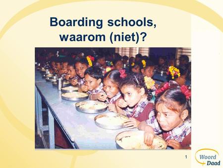 1 Boarding schools, waarom (niet)?. 2 Boarding Schools, achtergrond -India als voormalig Engelse kolonie -Traditie van boarding schools nog steeds sterk.