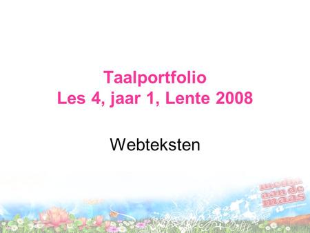 Taalportfolio Les 4, jaar 1, Lente 2008