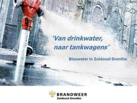 ‘Van drinkwater, naar tankwagens’ Bluswater in Zuidoost Drenthe.