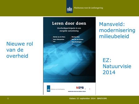 Mansveld: modernisering milieubeleid Nieuwe rol van de overheid EZ:
