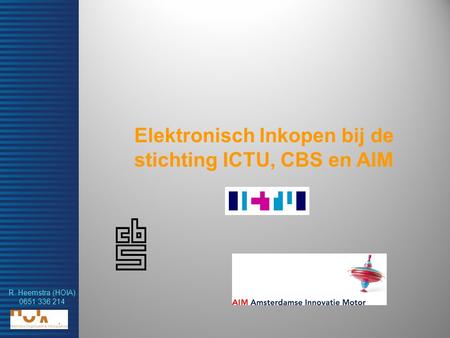 Elektronisch Inkopen bij de stichting ICTU, CBS en AIM