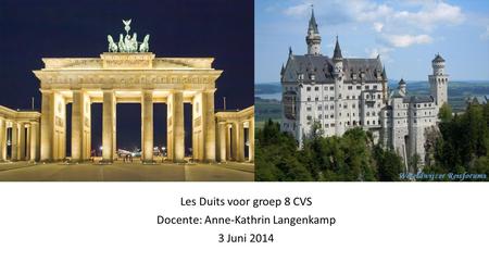 Les Duits voor groep 8 CVS Docente: Anne-Kathrin Langenkamp