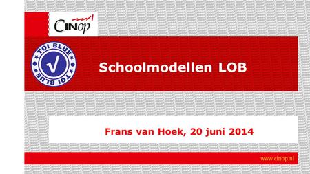 Schoolmodellen LOB Frans van Hoek, 20 juni 2014.