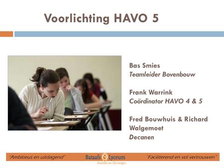 Voorlichting HAVO 5 Bas Smies Teamleider Bovenbouw Frank Warrink