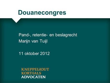 Pand-, retentie- en beslagrecht Marijn van Tuijl 11 oktober 2012