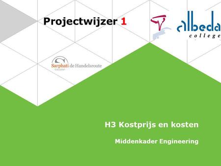 Projectwijzer 1 H3 Kostprijs en kosten Middenkader Engineering.