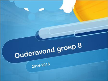 Ouderavond groep 8 2014-2015.
