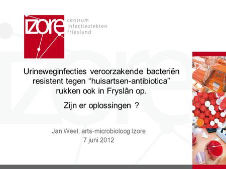 Jan Weel, arts-microbioloog Izore 7 juni 2012
