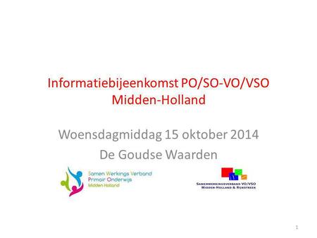 Informatiebijeenkomst PO/SO-VO/VSO Midden-Holland