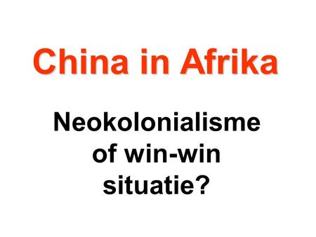 Neokolonialisme of win-win situatie?