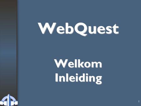 WebQuest Welkom Inleiding