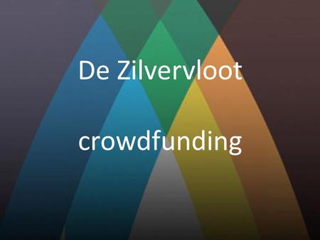 De Zilvervloot crowdfunding