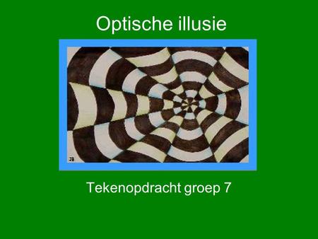 Optische illusie Tekenopdracht groep 7.